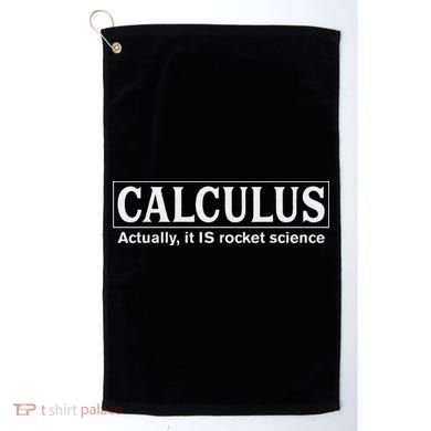 Calculus Actually It Is Rocket Science Math Student Teacher Golf Towel