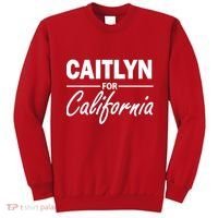 Caitlyn For California  Sweatshirt thumb 0