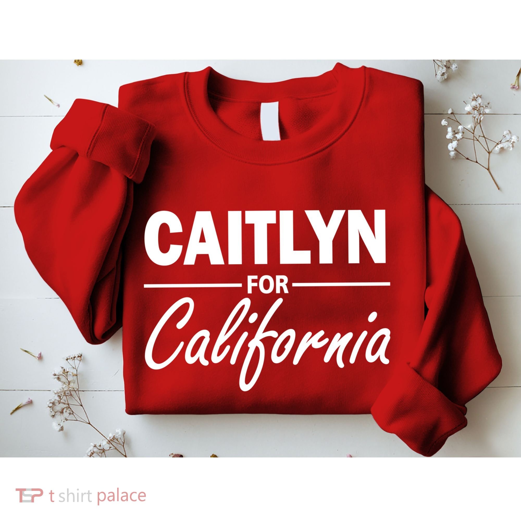 Caitlyn For California  Sweatshirt