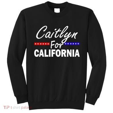 Caitlyn For California Governor Sweatshirt