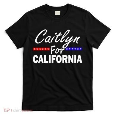 Caitlyn For California Governor T-Shirt