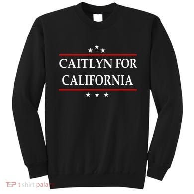 Caitlyn For California Governor Jenner Campaign Sweatshirt