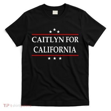 Caitlyn For California Governor Jenner Campaign T-Shirt