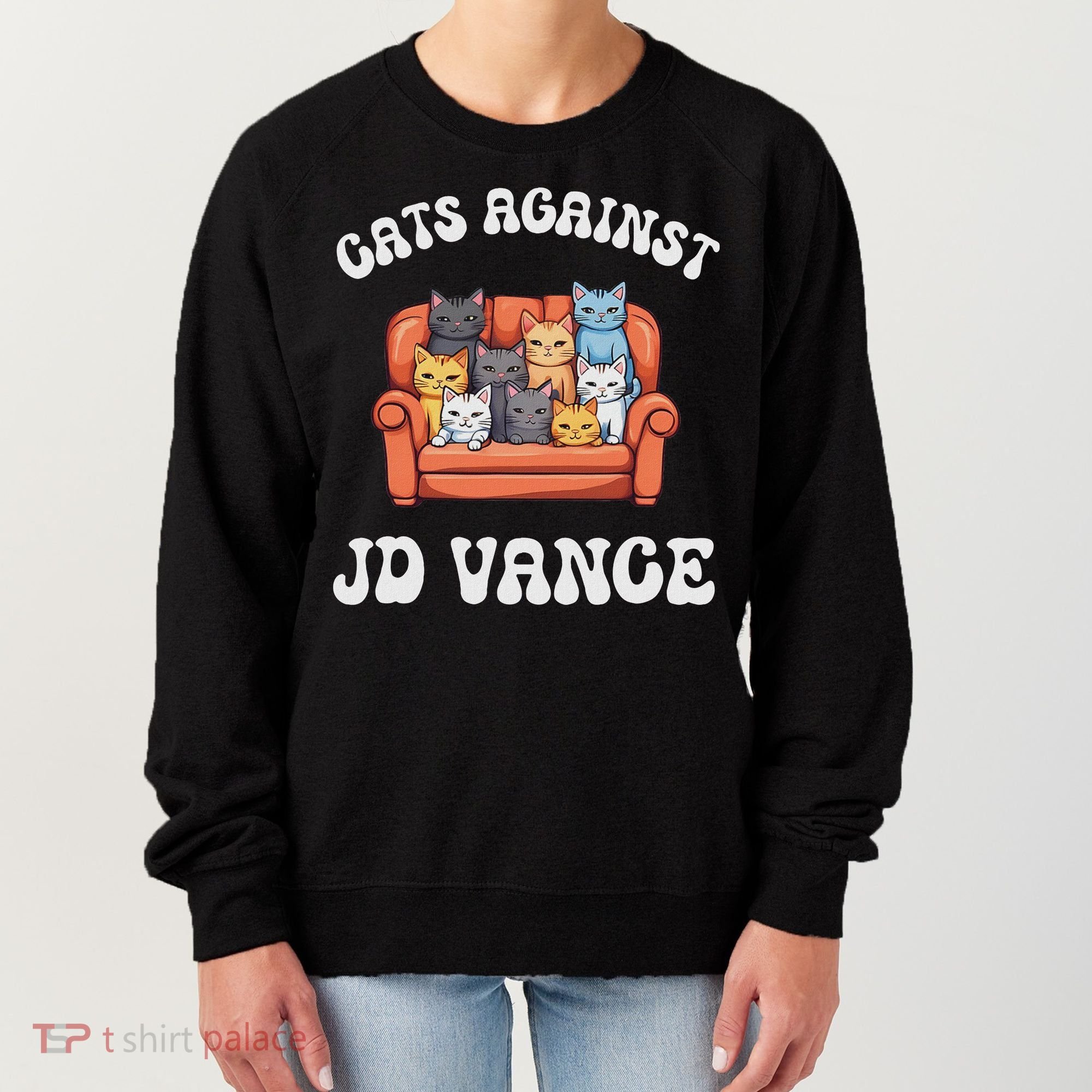 Cats Against Jd Vance Childless Cat Lady Couch Liberal Vote Women's Sweatshirt