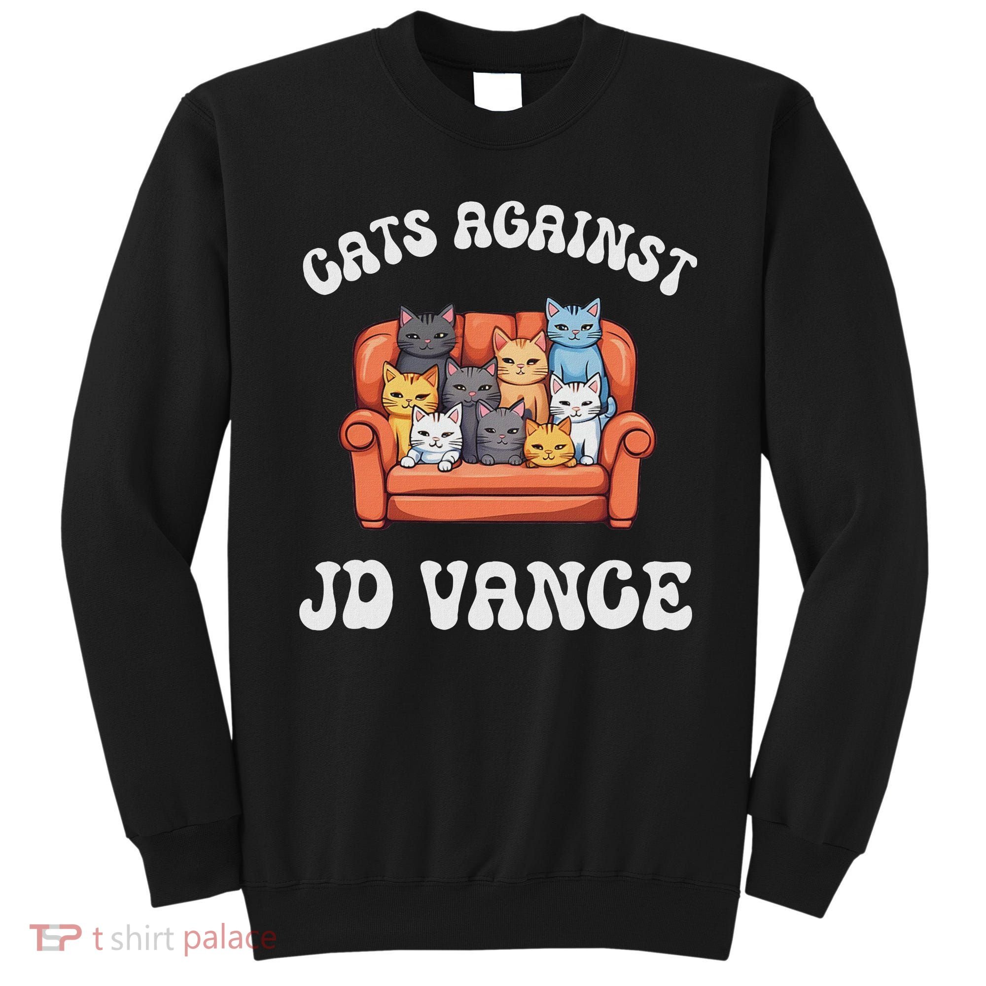 Cats Against Jd Vance Childless Cat Lady Couch Liberal Vote Sweatshirt