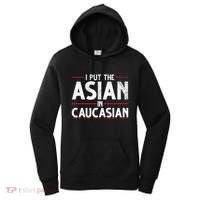 Caucasian Asian Joke Asian I Put The Asian In Caucasian Women's Hoodie thumb 0