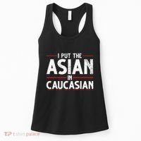 Caucasian Asian Joke Asian I Put The Asian In Caucasian Women's Tank Top thumb 0