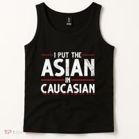 Caucasian Asian Joke Asian I Put The Asian In Caucasian Tank Top thumb 2