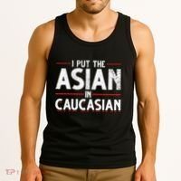 Caucasian Asian Joke Asian I Put The Asian In Caucasian Tank Top thumb 3