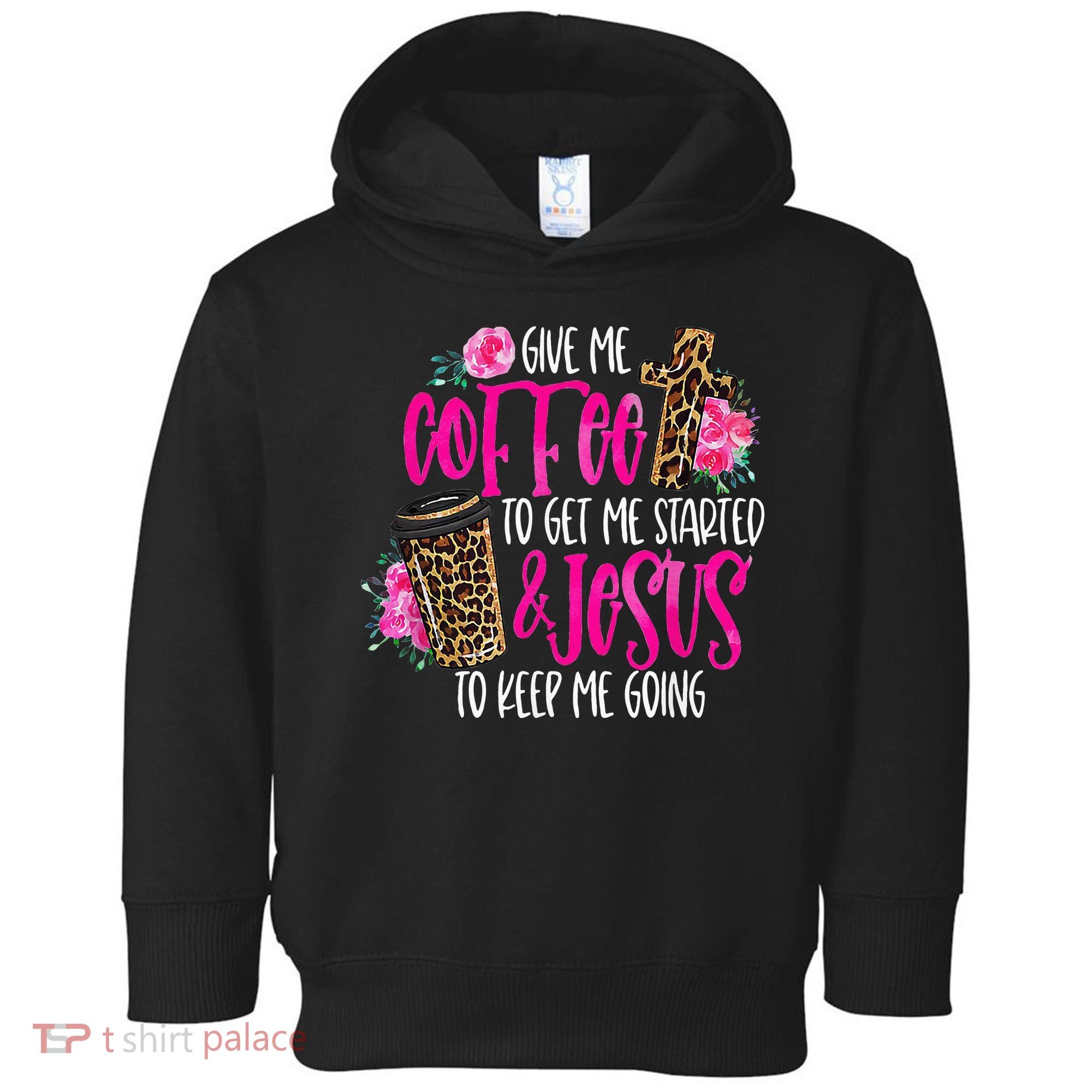 Coffee And Jesus  Womens Misses Unisex Plus Size Teacher Toddler Hoodie