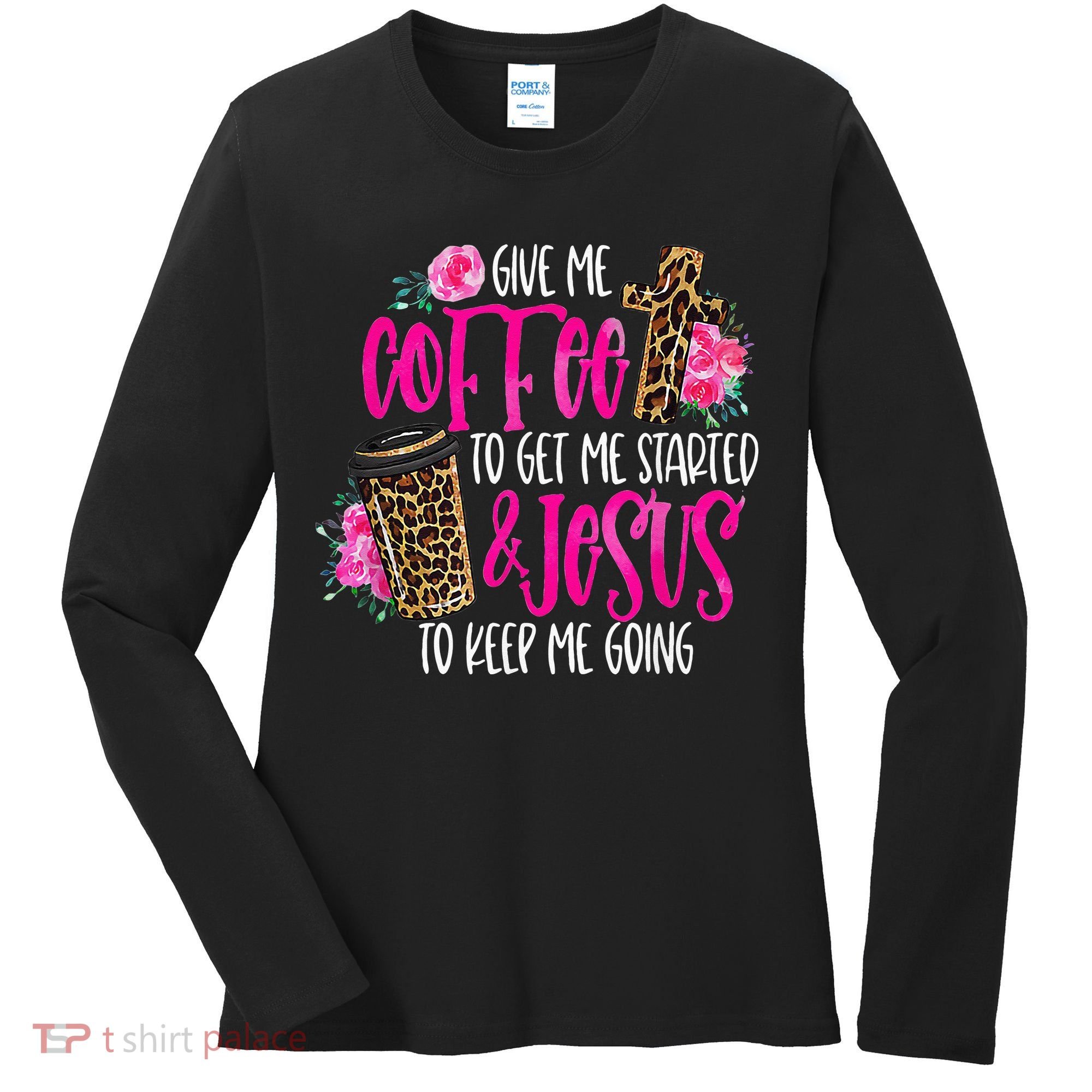 Coffee And Jesus  Womens Misses Unisex Plus Size Teacher Women's Long Sleeve Shirt