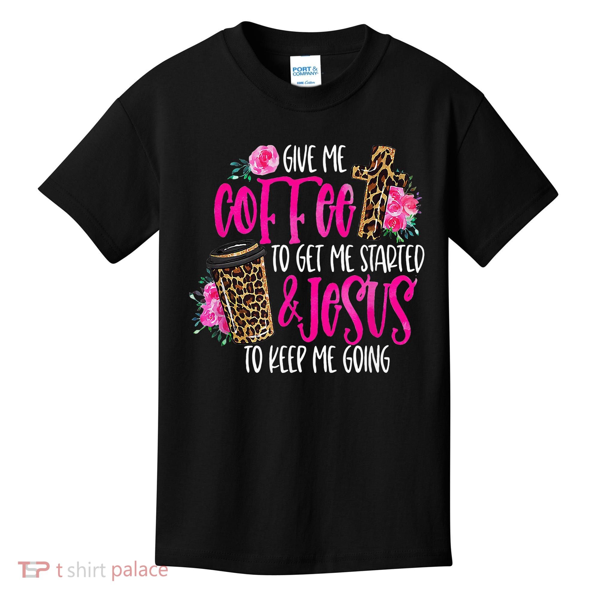 Coffee And Jesus  Womens Misses Unisex Plus Size Teacher Kids T-Shirt