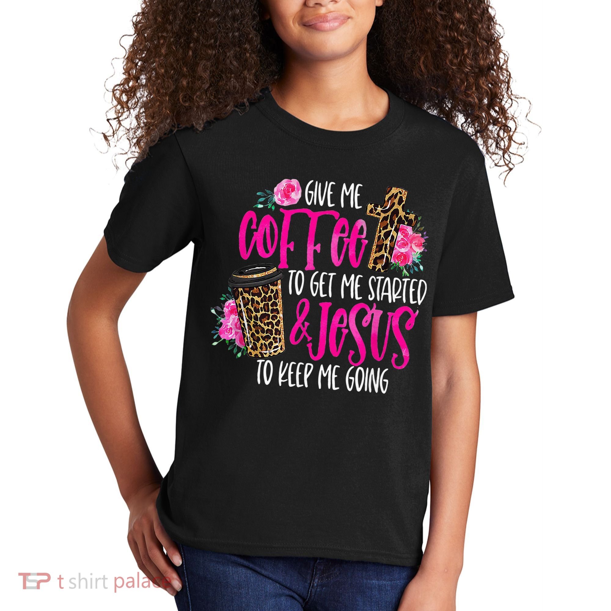 Coffee And Jesus  Womens Misses Unisex Plus Size Teacher Kids T-Shirt