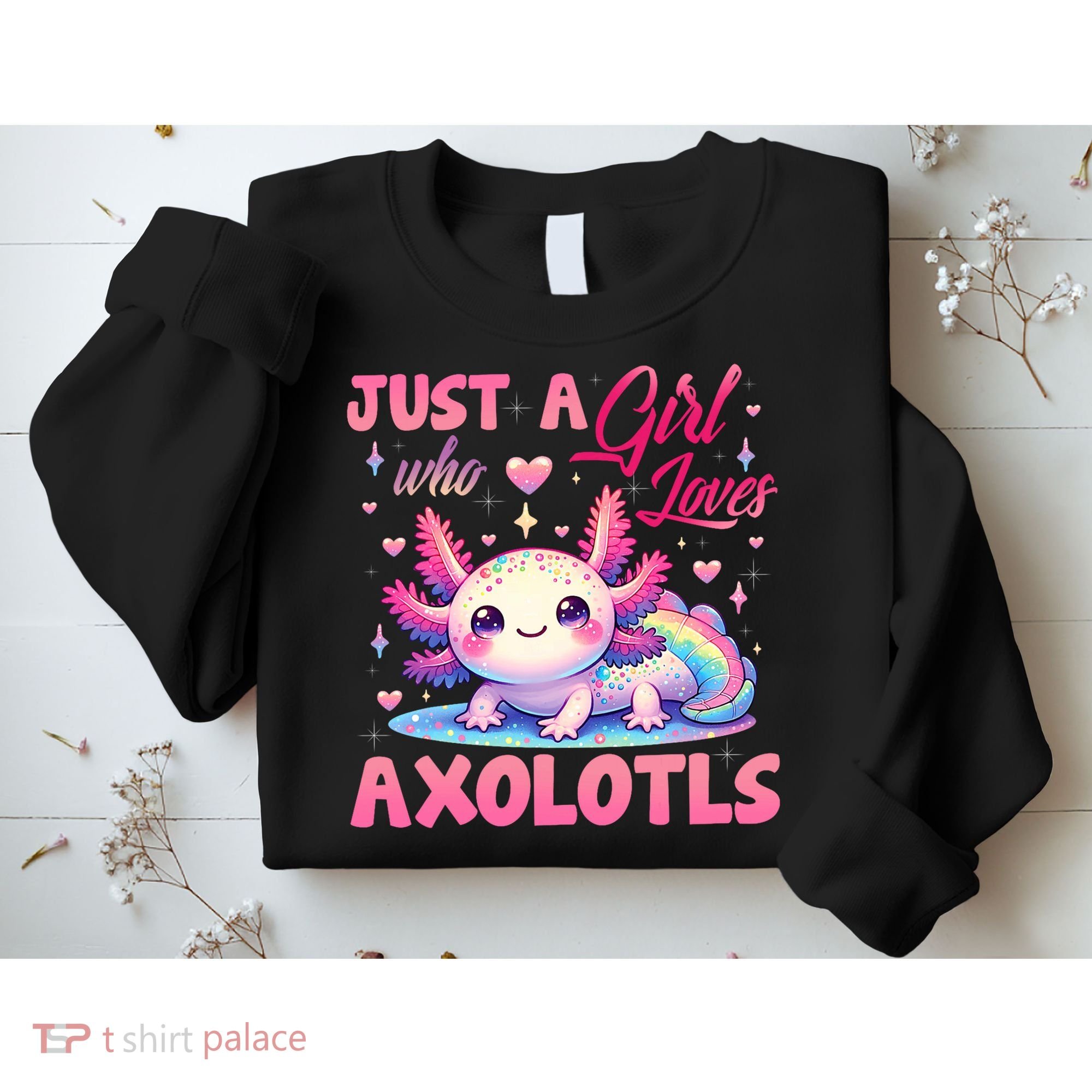Cute Axolotl Just A Girl Who Loves Axolotls 2 Sweatshirt