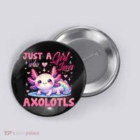 Cute Axolotl Just A Girl Who Loves Axolotls 2 Button thumb 0