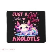 Cute Axolotl Just A Girl Who Loves Axolotls 2 Mousepad thumb 0