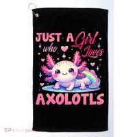 Cute Axolotl Just A Girl Who Loves Axolotls 2 Golf Towel thumb 0