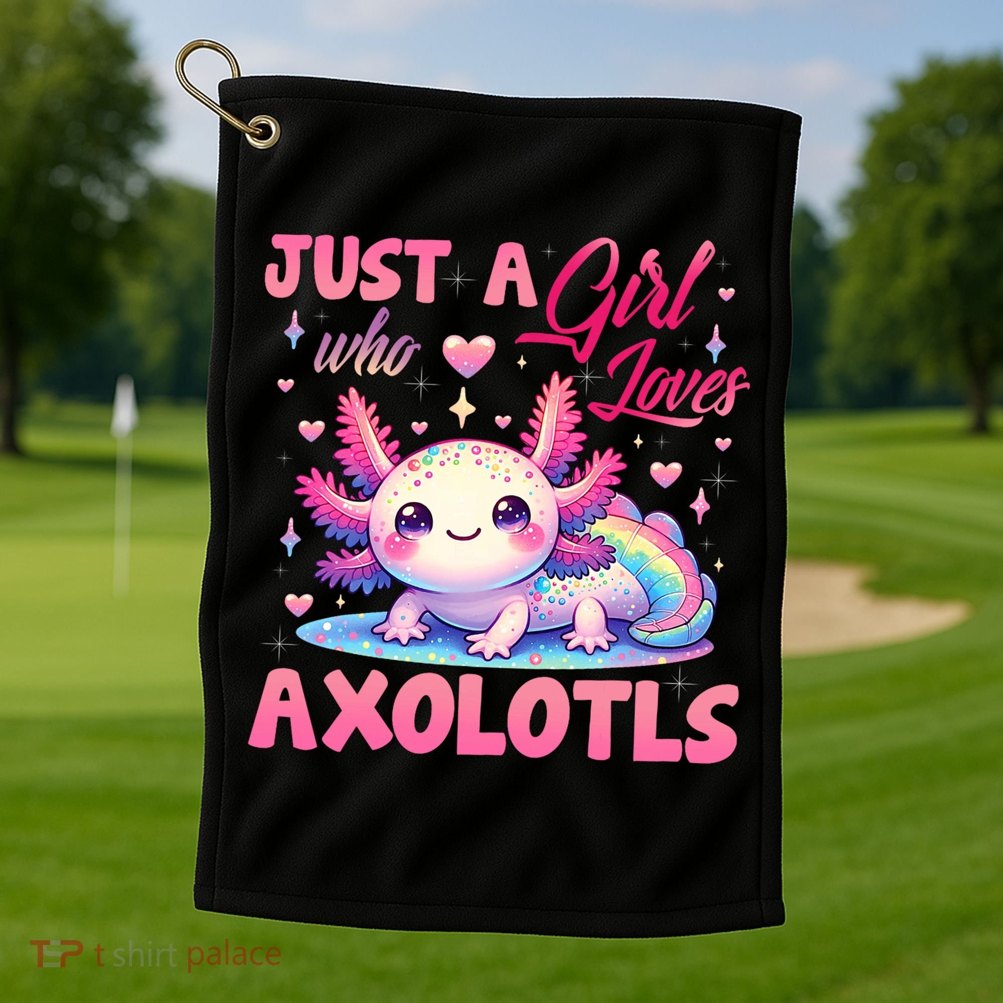 Cute Axolotl Just A Girl Who Loves Axolotls 2 Golf Towel