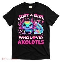 Cute Axolotl Just A Girl Who Loves Axolotls T-Shirt thumb 0