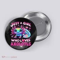 Cute Axolotl Just A Girl Who Loves Axolotls Button thumb 0