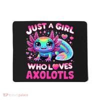 Cute Axolotl Just A Girl Who Loves Axolotls Mousepad thumb 0