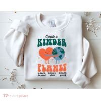 Create A Kinder Planet Earth Day Awareness Cute Sweatshirt thumb 2