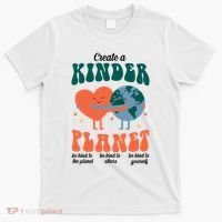 Create A Kinder Planet Earth Day Awareness Cute T-Shirt thumb 0
