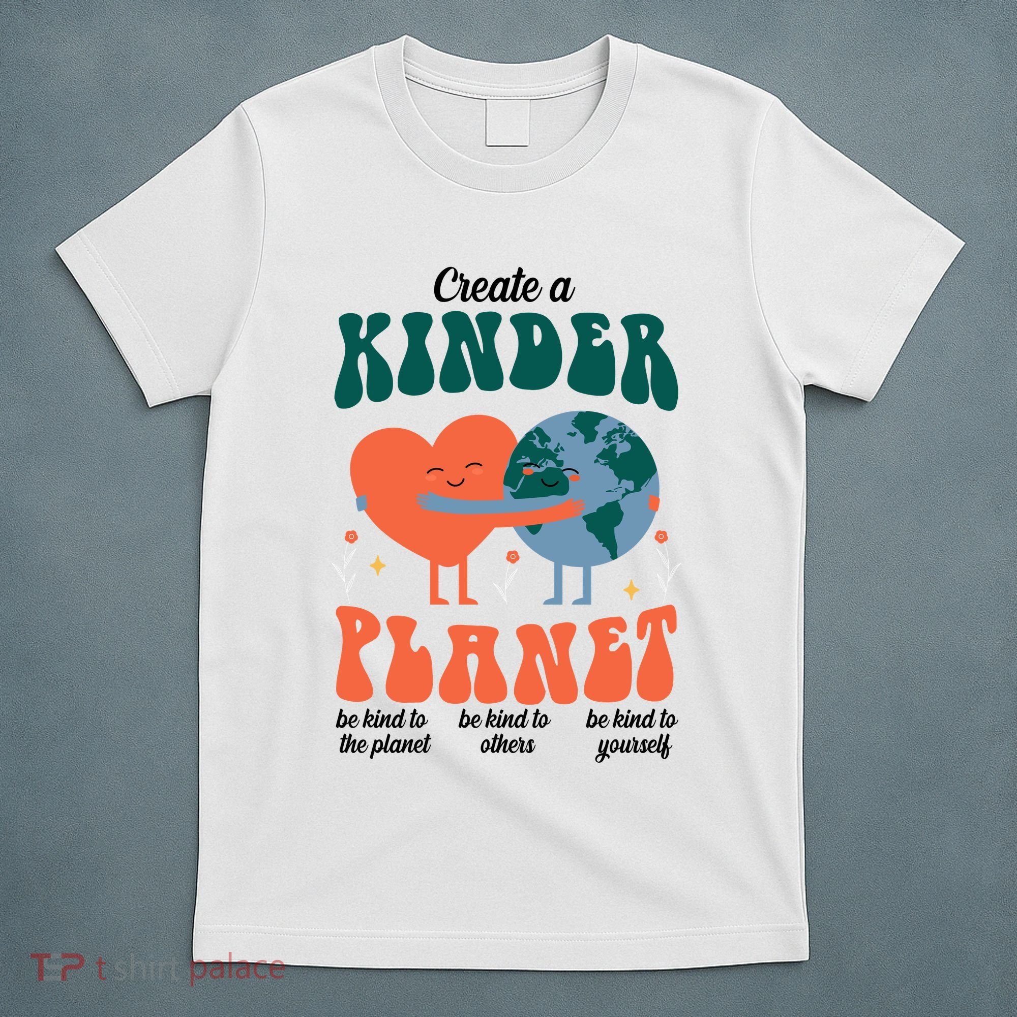 Create A Kinder Planet Earth Day Awareness Cute T-Shirt