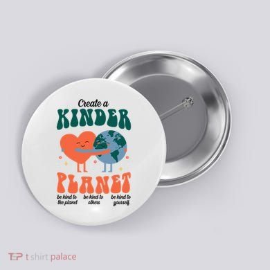Create A Kinder Planet Earth Day Awareness Cute Button
