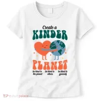 Create A Kinder Planet Earth Day Awareness Cute Women's T-Shirt thumb 0