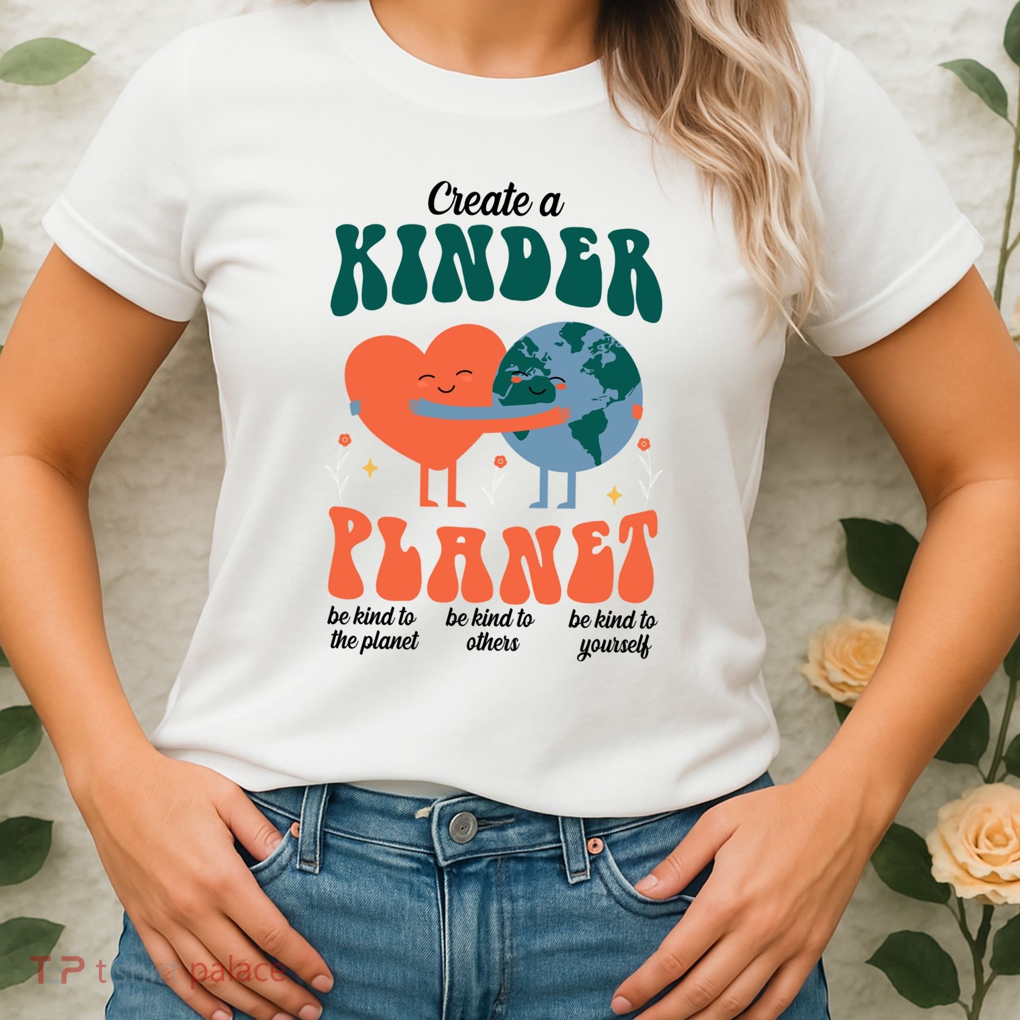 Create A Kinder Planet Earth Day Awareness Cute Women's T-Shirt