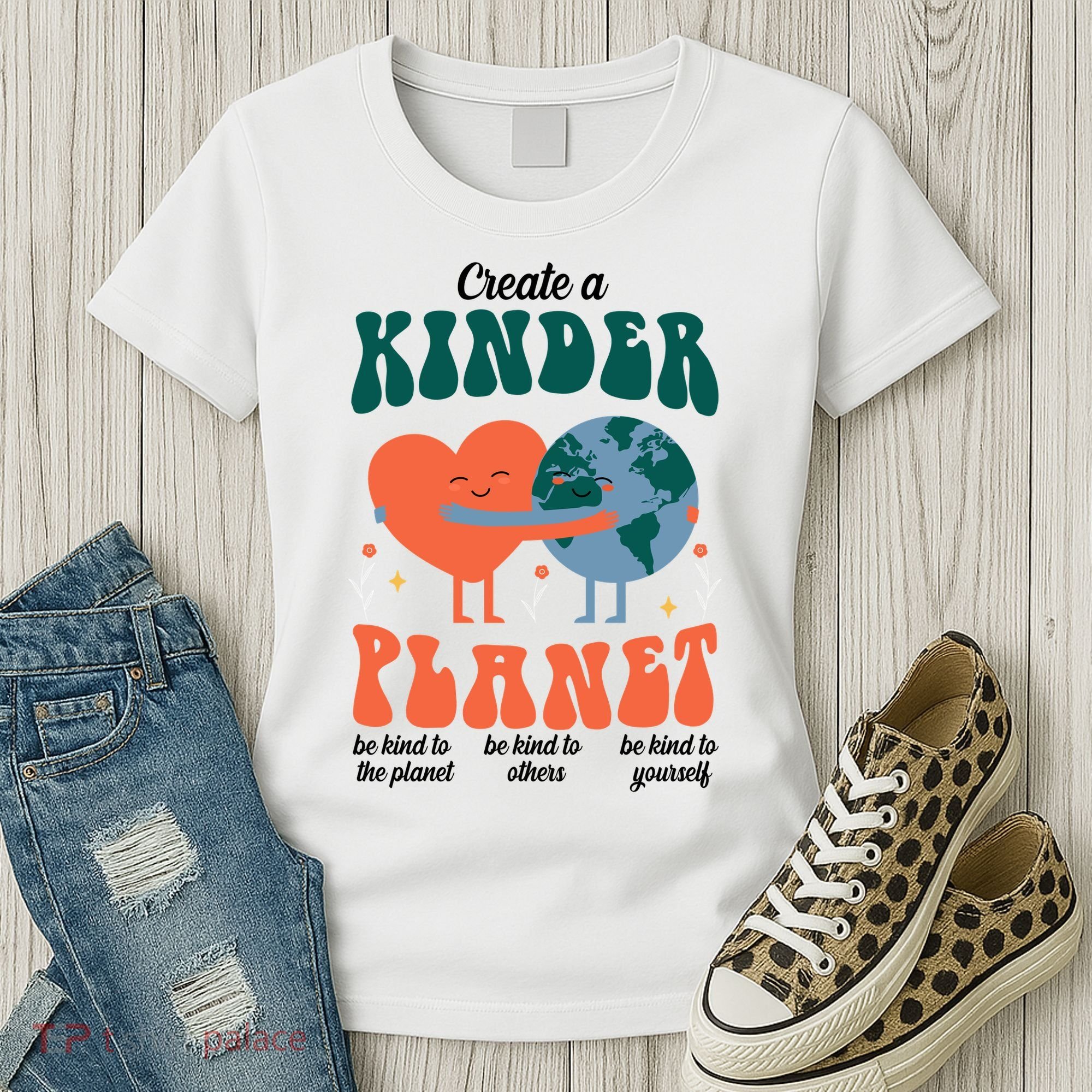 Create A Kinder Planet Earth Day Awareness Cute Women's T-Shirt
