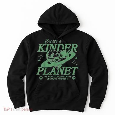 Create A Kinder Planet Hoodie