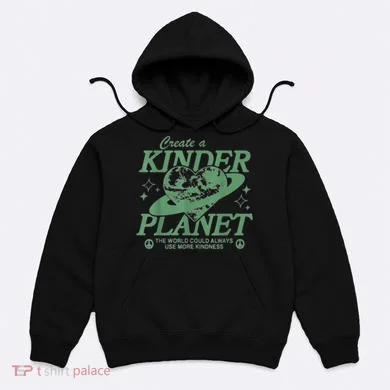 Create A Kinder Planet Hoodie