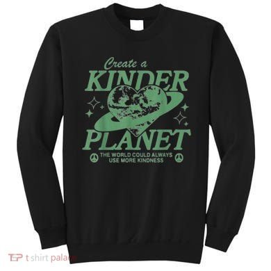 Create A Kinder Planet Sweatshirt