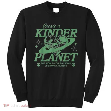 Create A Kinder Planet Sweatshirt