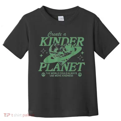 Create A Kinder Planet Toddler T-Shirt