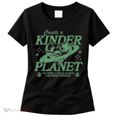 Create A Kinder Planet Women's T-Shirt