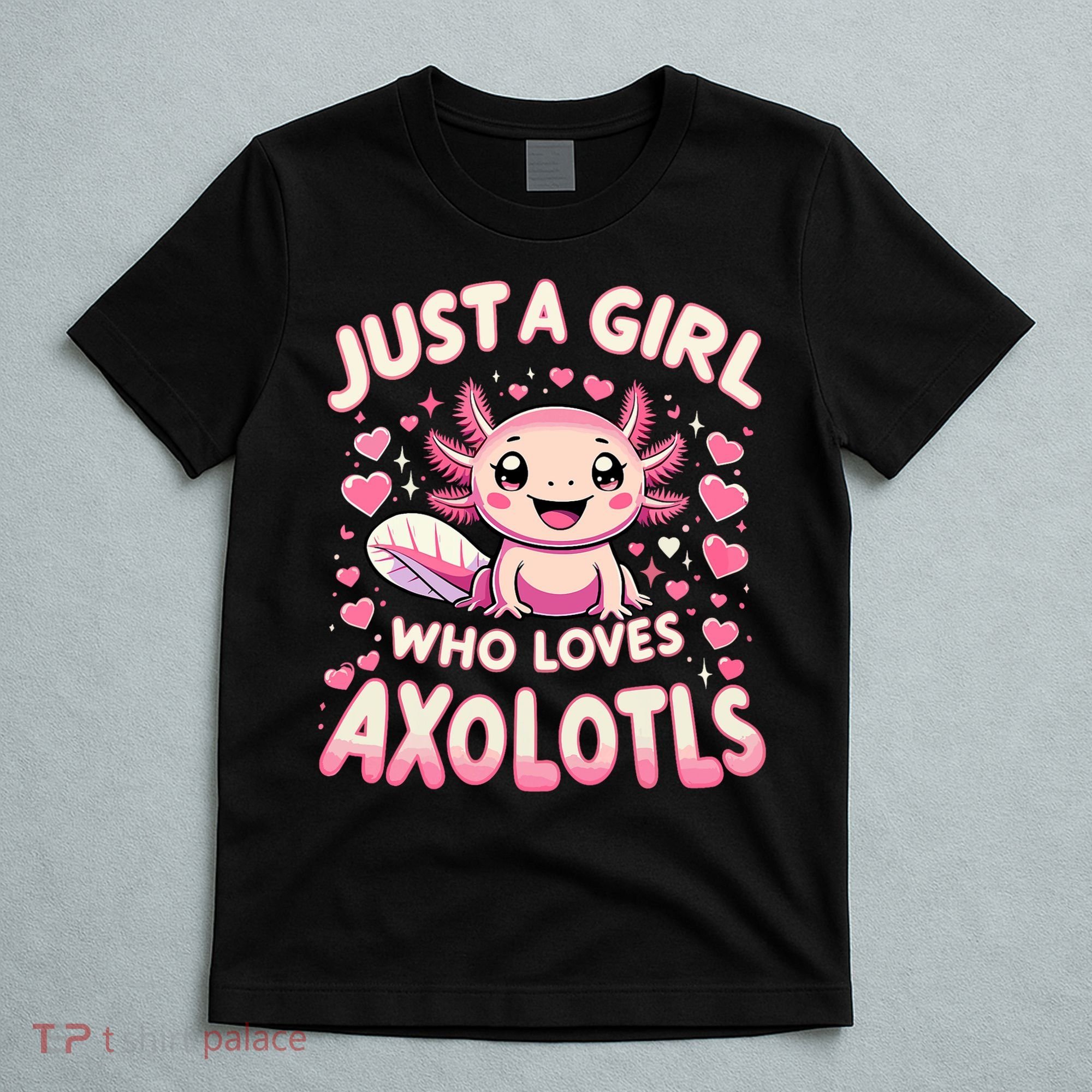 Cute Axolotl Kawaii Just A Girl Who Loves Axolotls T-Shirt