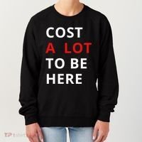 Cost A Lot To Be Here Women's Sweatshirt thumb 0