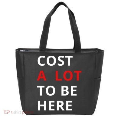 Cost A Lot To Be Here Tote Bag