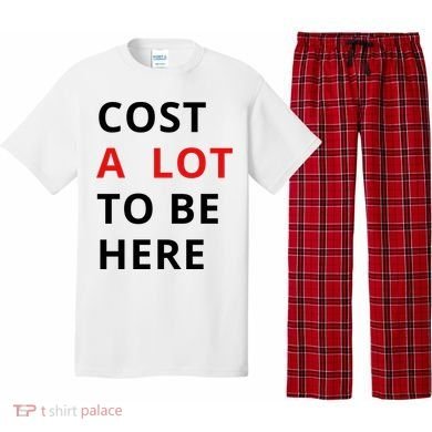 Cost A Lot To Be Here Pajama Set