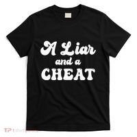 Cheater A Liar And A Cheat Cheater T-Shirt thumb 0