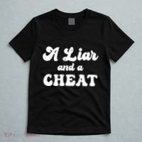 Cheater A Liar And A Cheat Cheater T-Shirt thumb 5