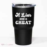 Cheater A Liar And A Cheat Cheater Tumbler thumb 0