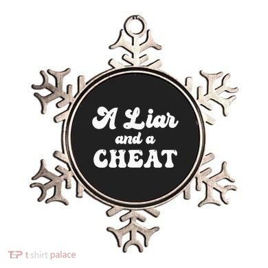 Cheater A Liar And A Cheat Cheater Ornament