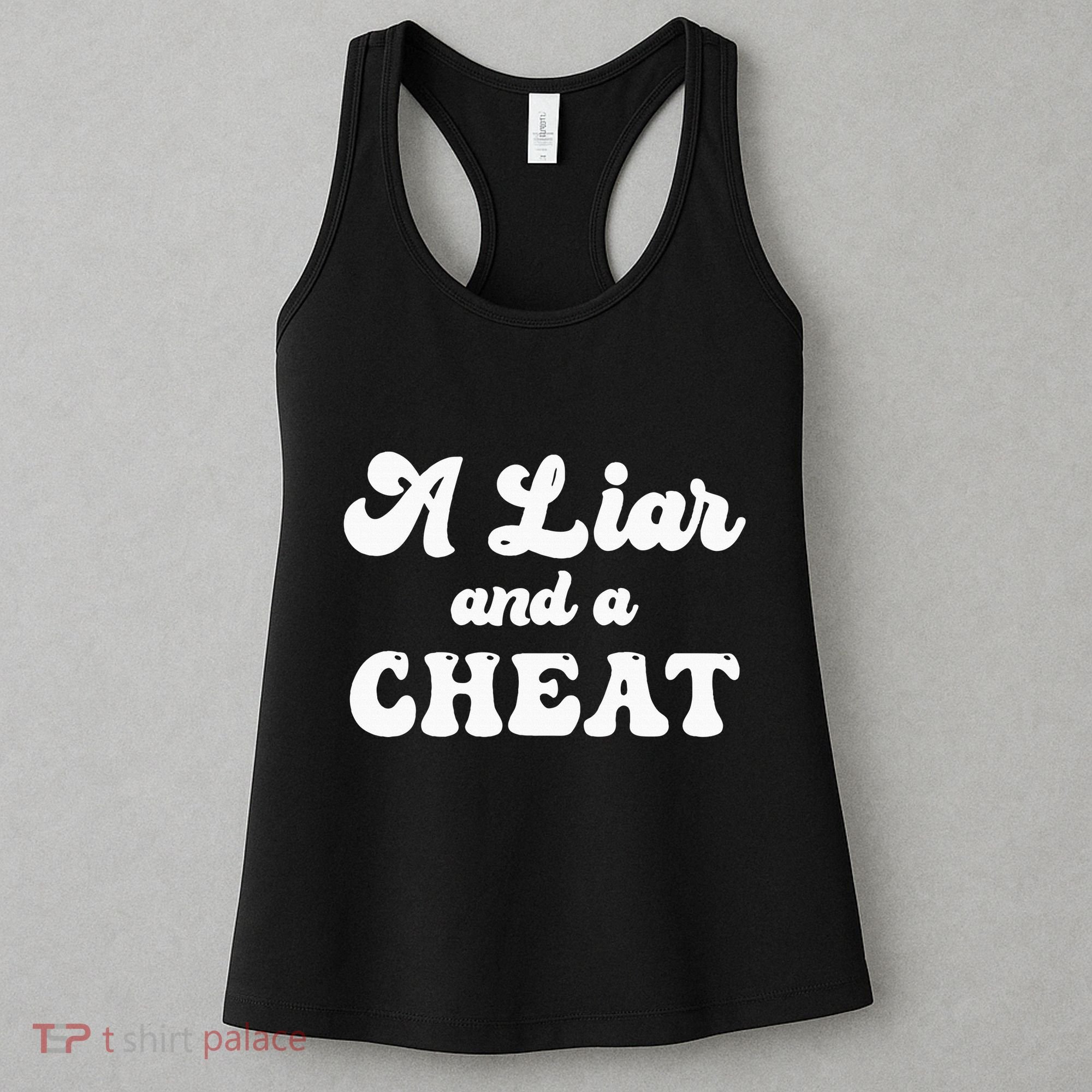 Cheater A Liar And A Cheat Cheater Women's Tank Top