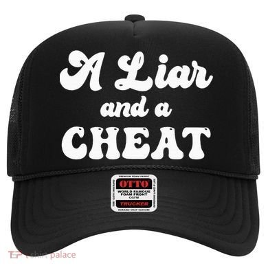 Cheater A Liar And A Cheat Cheater Hat