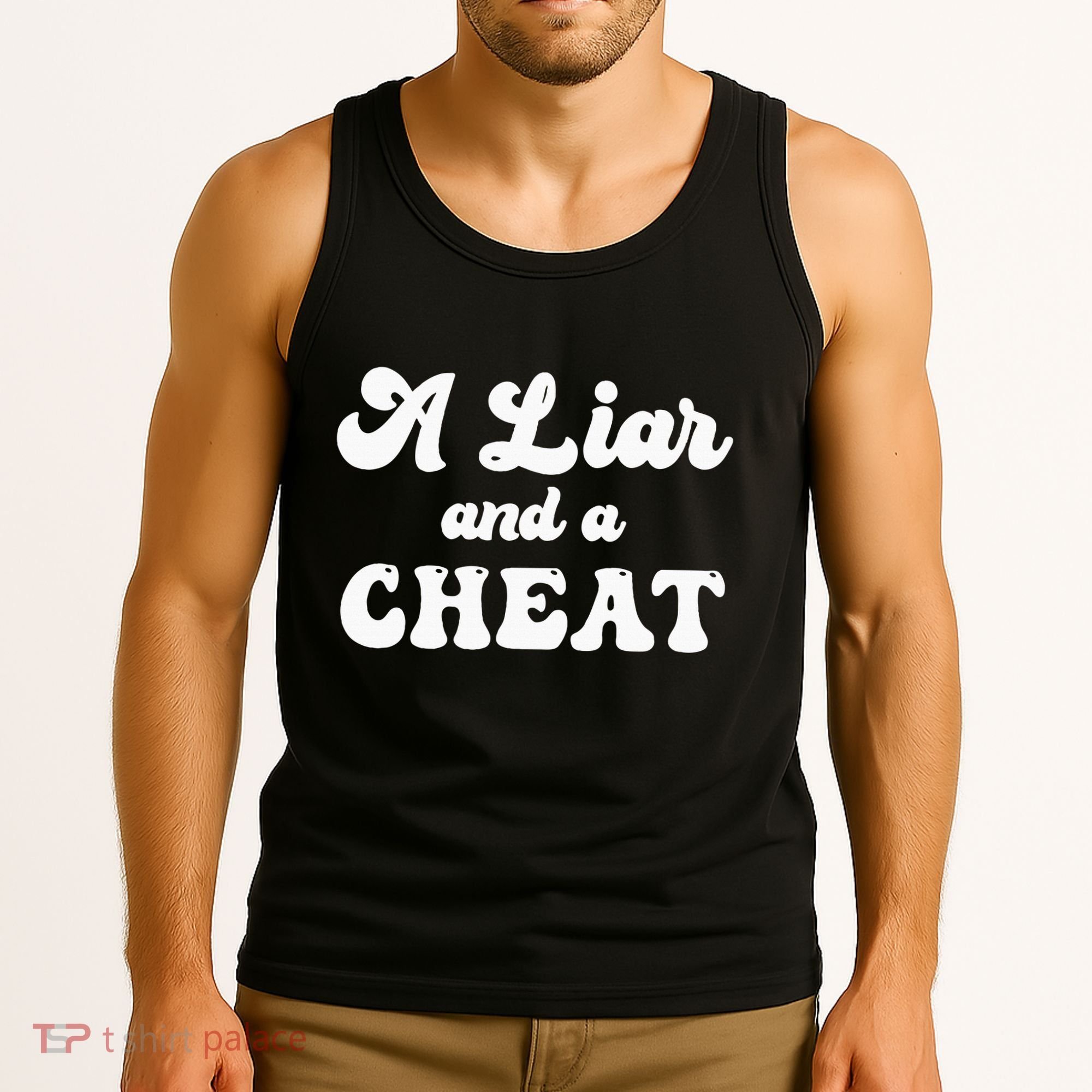 Cheater A Liar And A Cheat Cheater Tank Top