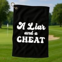 Cheater A Liar And A Cheat Cheater Golf Towel thumb 1